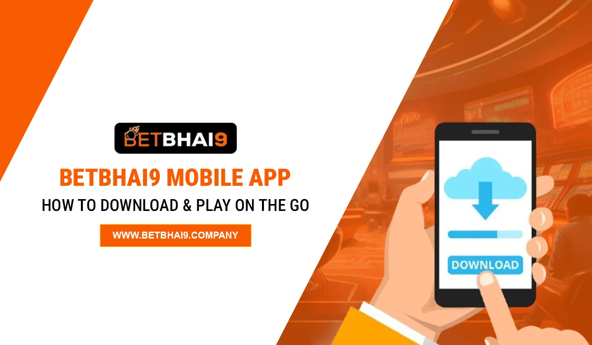 You are currently viewing BetBhai9 Mobile App: How to Download & Play on the Go