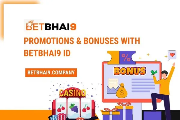 Promotions & Bonuses with BetBhai9 ID