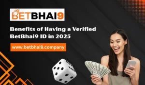 Read more about the article Benefits of Having a Verified BetBhai9 ID in 2025