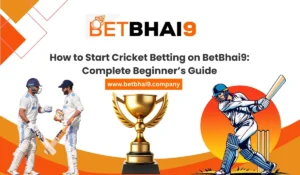 Read more about the article How to Start Cricket Betting on BetBhai9: Complete Beginner’s Guide