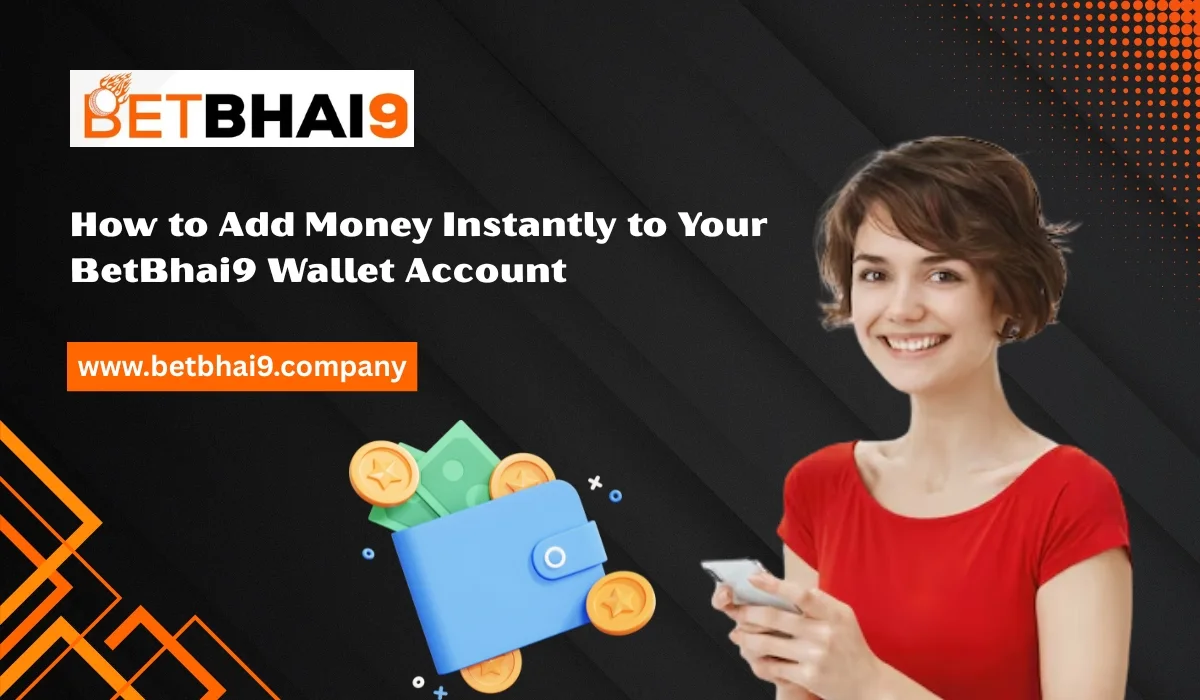 You are currently viewing How to Add Money Instantly to Your BetBhai9 Wallet Account